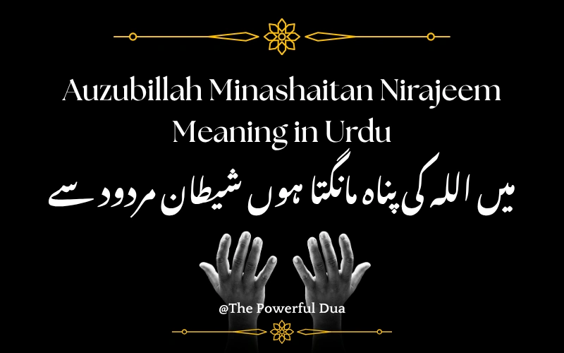 Auzubillah Minashaitan Nirajeem Meaning in Urdu: Complete Explanation & Usage